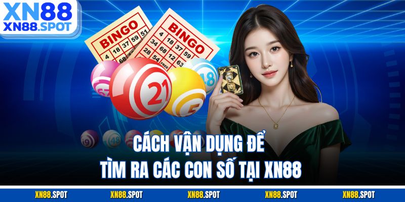 Cách vận dụng để tìm ra các con số tại XN88